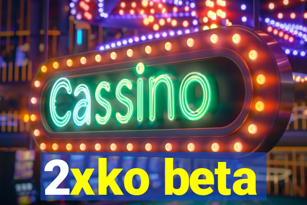 2xko beta